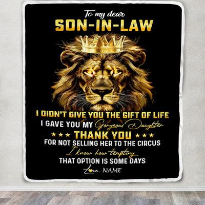 Personalized To My Son In Law Blanket From Mother In Law I Didn'T Give You The Gift Of Life Lion Son In Law Birthday Christmas Customized Fleece Blanket | siriusteestore