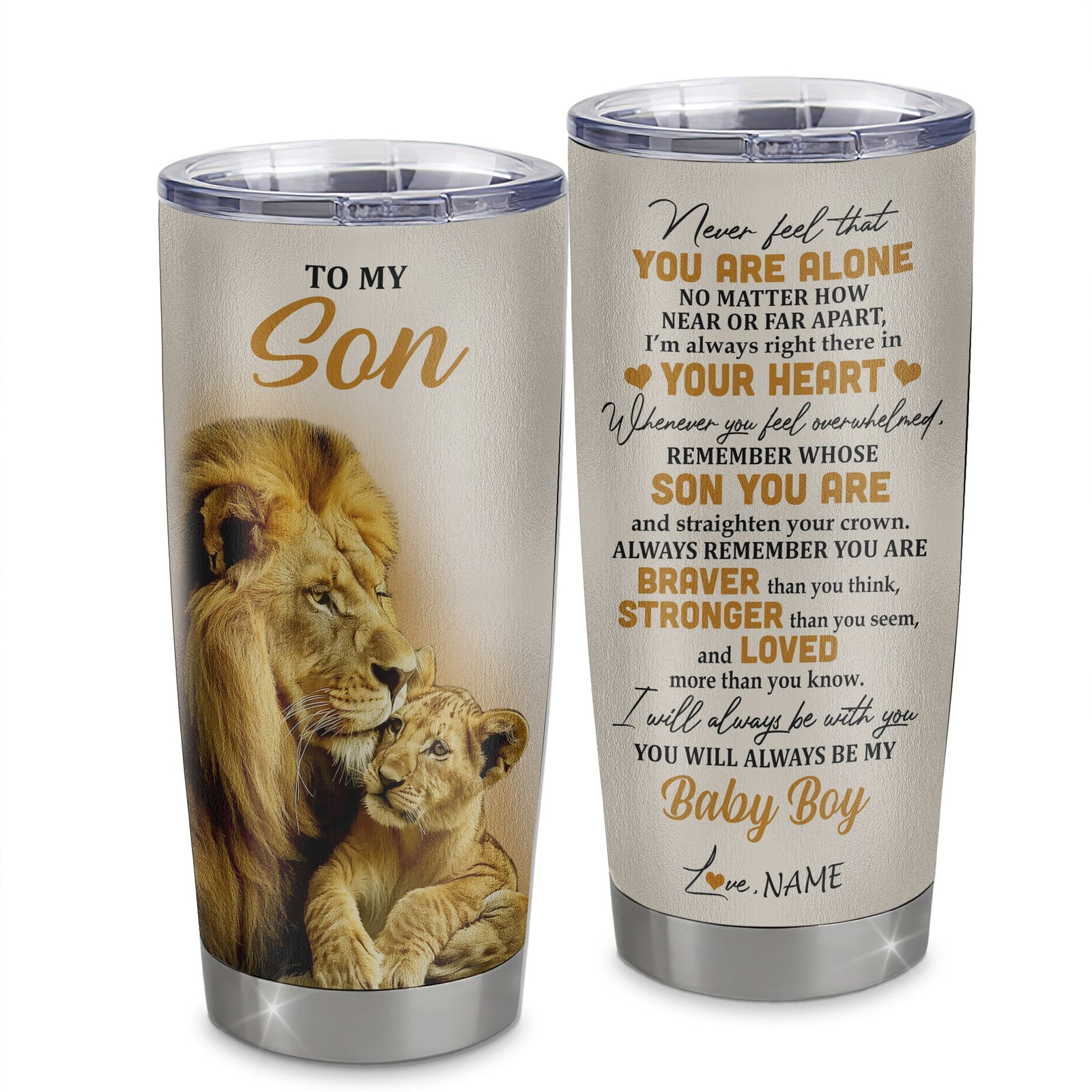 Personalized To My Son Tumbler From Dad Father Stainless Steel Cup Lion Never Feel That You Are Alone Great Son Birthday Christmas Travel Mug | siriusteestore