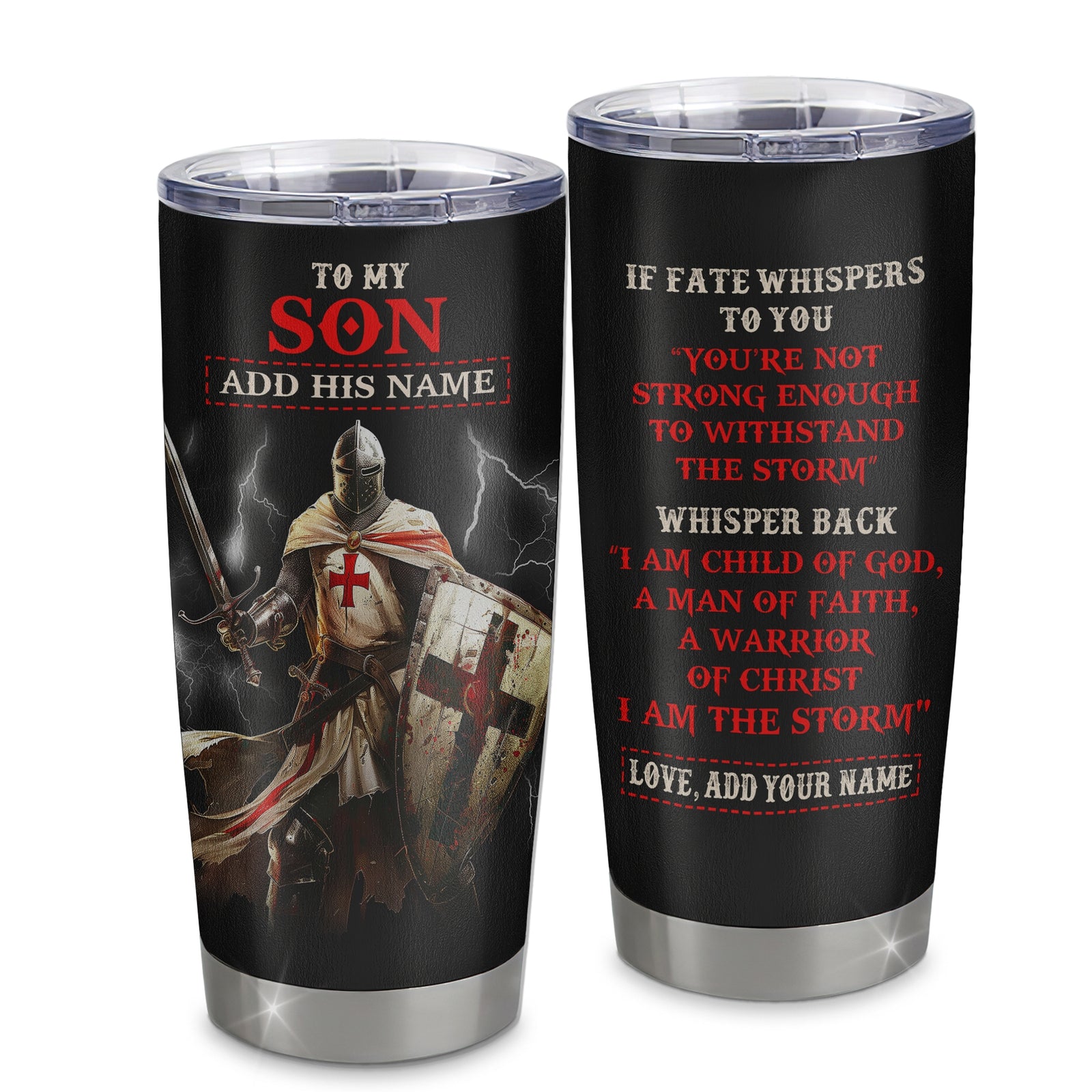 Personalized To My Son Tumbler From Dad Mom For Men Warrior Knight Templar I Am The Storm Birthday Graduation Christmas Gifts For Son Custom Mug | siriusteestore