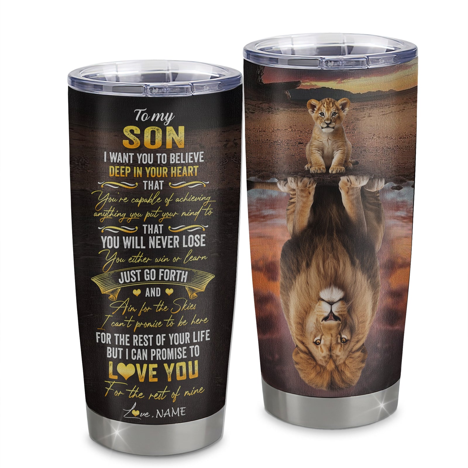 Personalized To My Son Tumbler From Mom Dad Mother Stainless Steel Cup Believe Deep In Your Heart Lion Son Birthday Graduation Christmas Travel Mug | siriusteestore