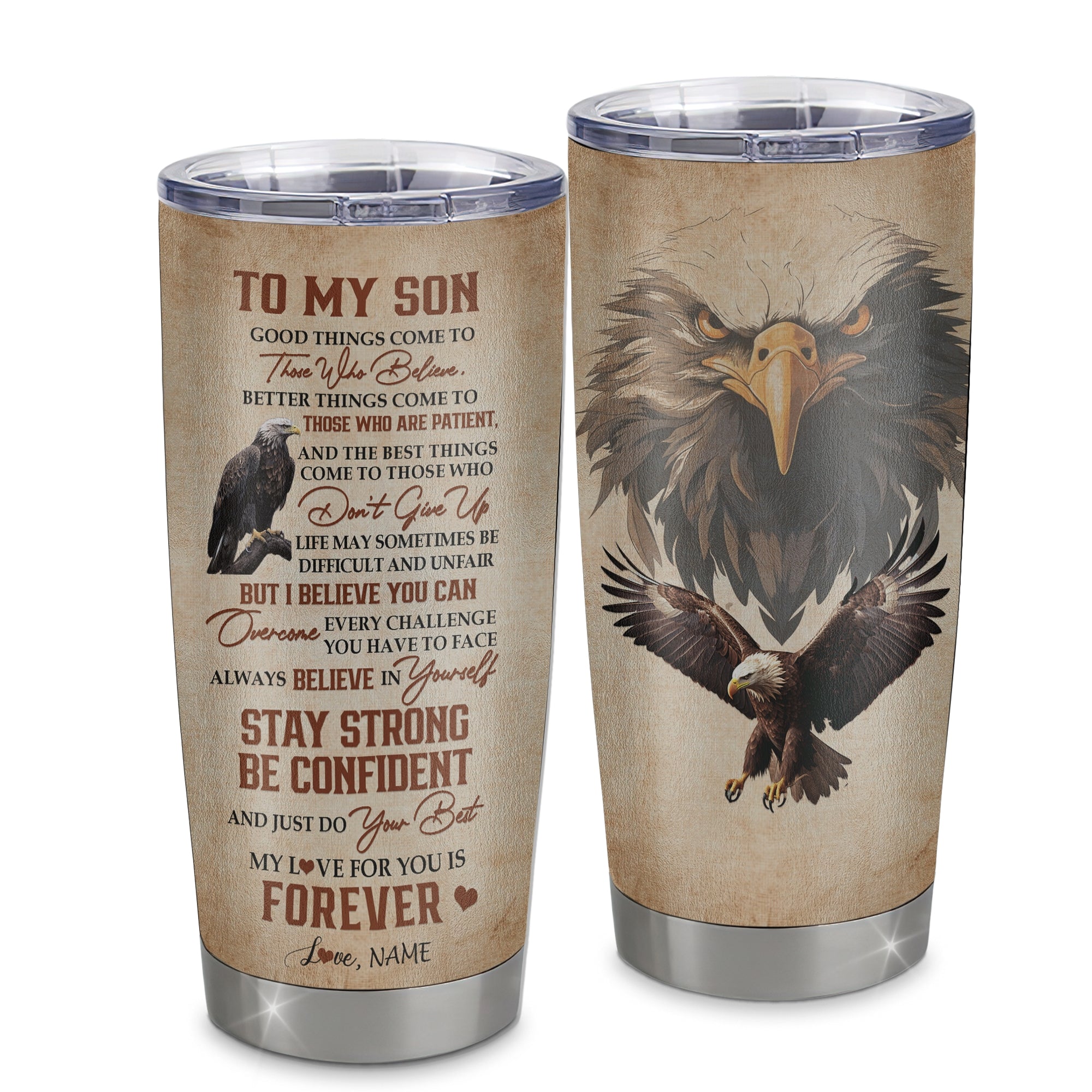 Personalized To My Son Tumbler From Mom Dad Mother Stainless Steel Cup Good Things Come To Those Who Believe Eagle Son Birthday Graduation Christmas Travel Mug | siriusteestore