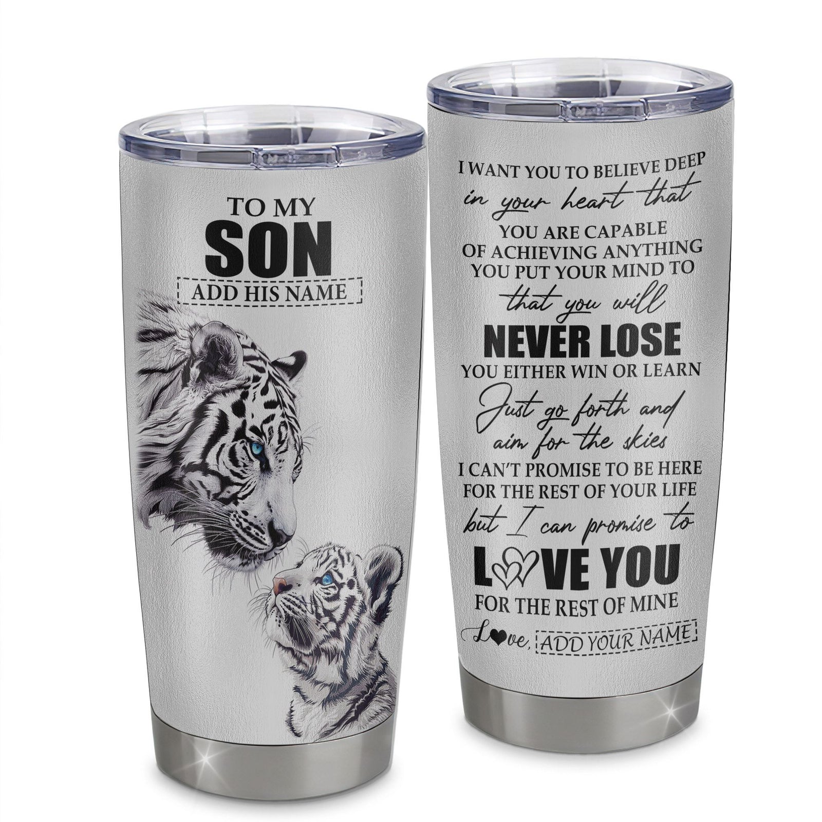 Personalized To My Son Tumbler From Mom Dad Mother You Will Never Lose White Tiger Son Birthday Gifts Graduation Christmas Custom Stainless Steel Cup Travel Mug | siriusteestore