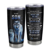 Personalized To My Son Tumbler From Mom Mother Dad Father Stainless Steel Cup Whenever You Feel Wolf Son Birthday Gifts Graduation Christmas Custom Travel Mug | siriusteestore