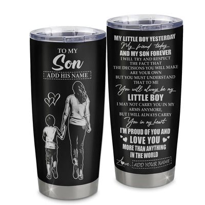 Personalized To My Son Tumbler From Mom Mother My Little Boy My Friend Proud And Love Son Birthday Gifts Graduation Christmas Custom Stainless Steel Mug | siriusteestore