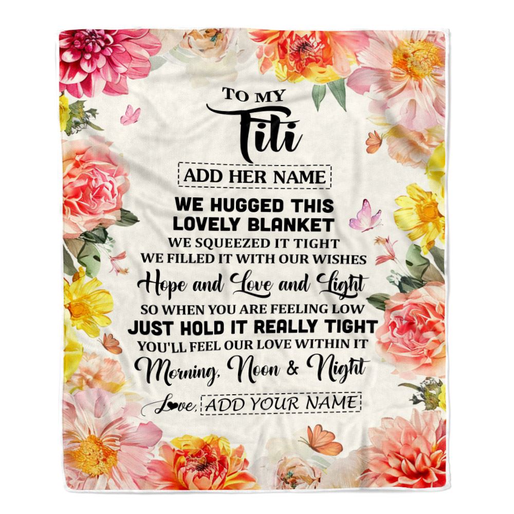 Personalized To My Titi Blanket From Niece Floral We Hugged This Lovely Titi Birthday Gifts Mothers Day Christmas Customized Fleece Throw Blanket | siriusteestore