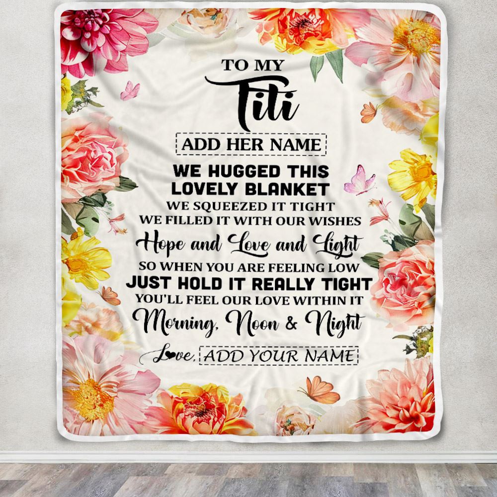 Personalized To My Titi Blanket From Niece Floral We Hugged This Lovely Titi Birthday Gifts Mothers Day Christmas Customized Fleece Throw Blanket | siriusteestore