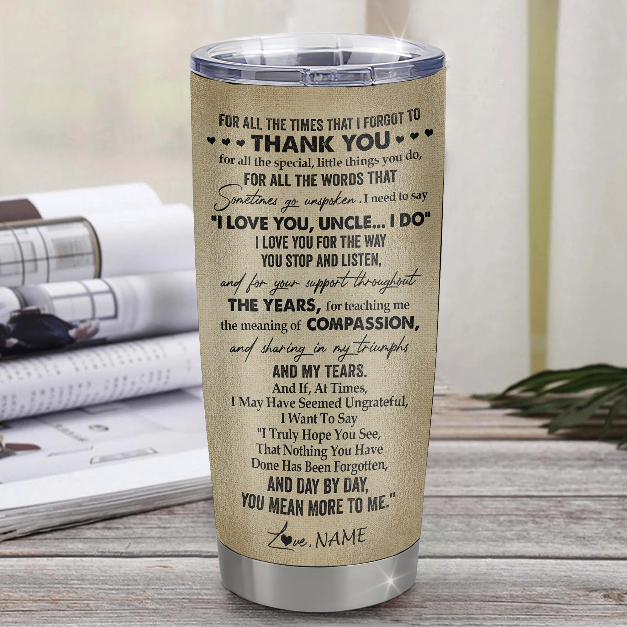 Personalized To My Uncle Tumbler From Niece Stainless Steel Cup For All The Times That I Forgot To Thank You Uncle Birthday Fathers Day Christmas Travel Mug | siriusteestore