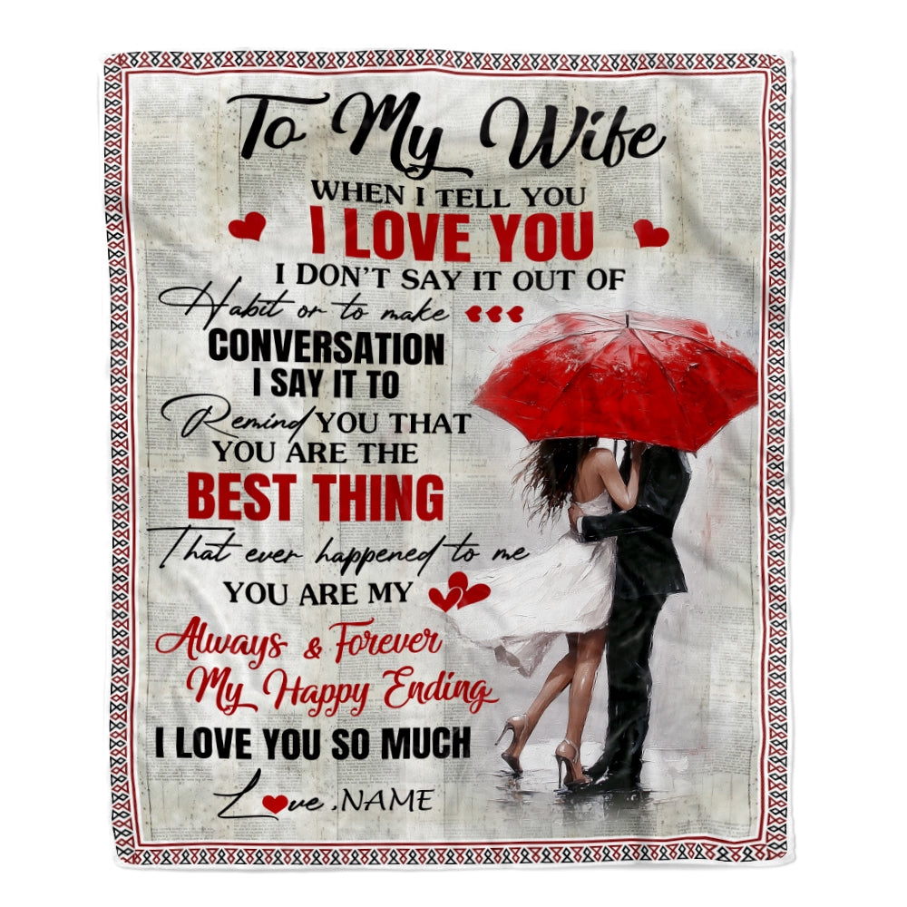 Personalized To My Wife Blanket From Husband When I Tell You I Love You Wife Birthday Anniversary Valentines Day Christmas Customized Bed Fleece Throw Blanket | siriusteestore