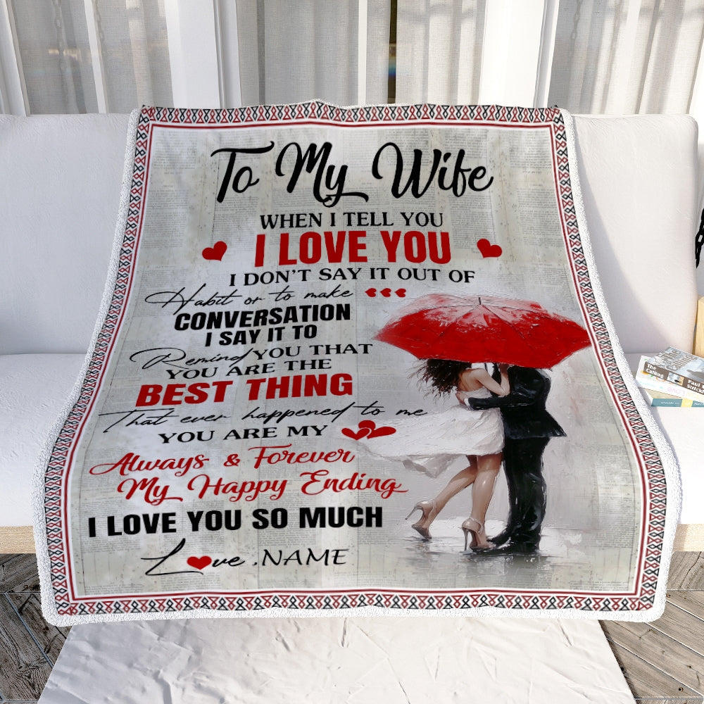 Personalized To My Wife Blanket From Husband When I Tell You I Love You Wife Birthday Anniversary Valentines Day Christmas Customized Bed Fleece Throw Blanket | siriusteestore