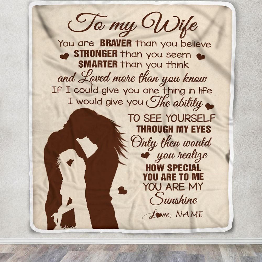 Personalized To My Wife Blanket From Husband You Are Braver Stronger Smarter Romantic Wife Birthday Valentines Day Christmas Customized Gift Fleece Blanket | siriusteestore