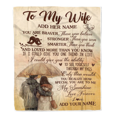 Personalized To My Wife Blanket From Husband You Are Braver Wife Birthday Gifts Anniversary Romantic Valentines Day Christmas Customized Fleece Throw Blanket | siriusteestore
