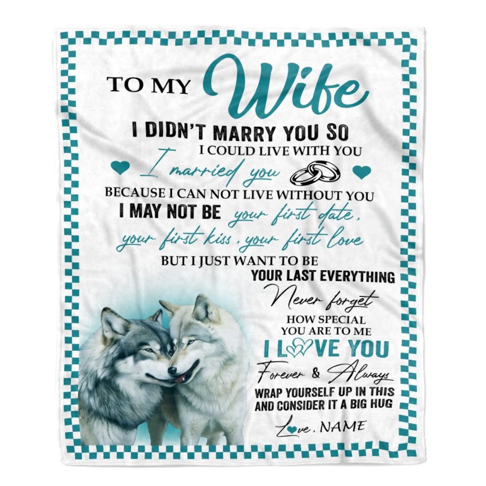 Personalized To My Wife Blanket I Didn't Marry You So Wolf For Wife From Husband Wedding Anniversary Day Birthday Christmas Customized Fleece Throw Blanket | siriusteestore
