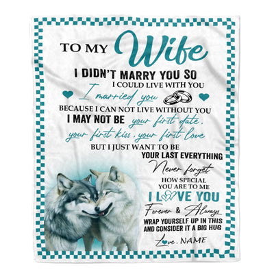 Personalized To My Wife Blanket I Didn't Marry You So Wolf For Wife From Husband Wedding Anniversary Day Birthday Christmas Customized Fleece Throw Blanket | siriusteestore