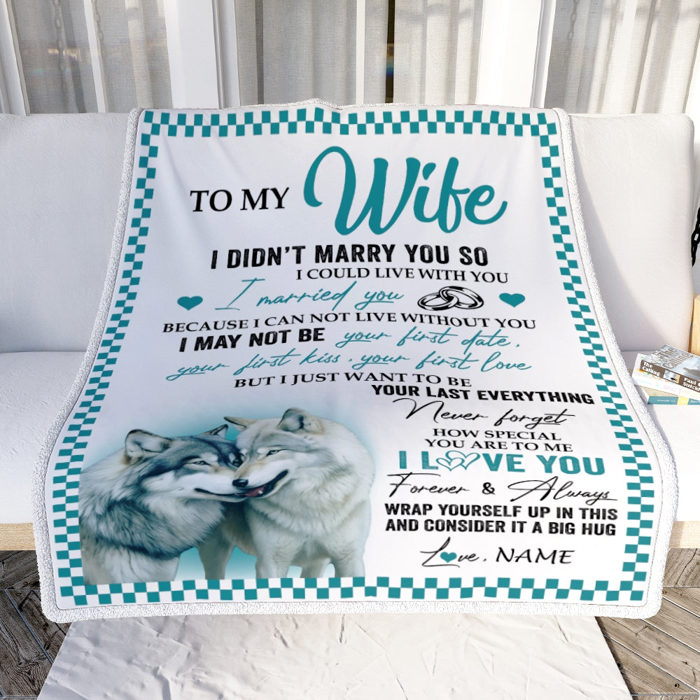 Personalized To My Wife Blanket I Didn't Marry You So Wolf For Wife From Husband Wedding Anniversary Day Birthday Christmas Customized Fleece Throw Blanket | siriusteestore