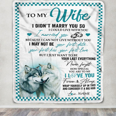 Personalized To My Wife Blanket I Didn't Marry You So Wolf For Wife From Husband Wedding Anniversary Day Birthday Christmas Customized Fleece Throw Blanket | siriusteestore