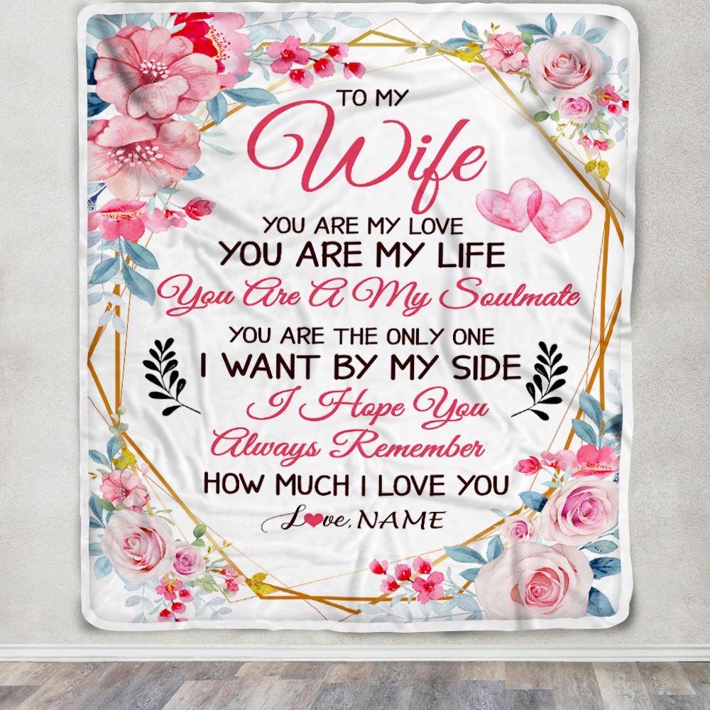 Personalized To My Wife From Husband Blanket You Are My Love Romantic For Her Soulmate Wife Birthday Valentines Day Christmas Customized Gift Fleece Blanket | siriusteestore