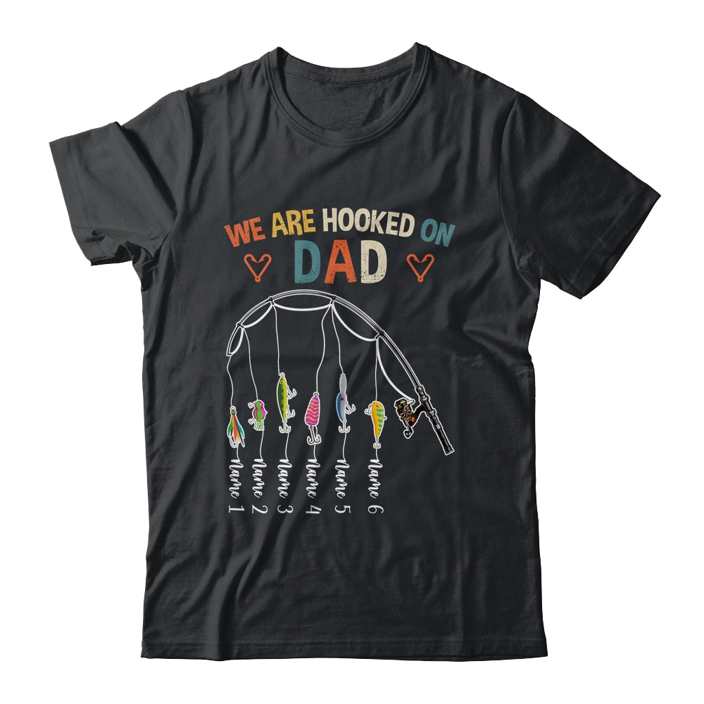 Personalized We Are Hooked On Dad Fishing Custom Kids Name Fathers Day for Men Birthday Christmas Gift T-shirts unisex Tees Black/S