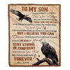 Personalized to My Son From Mom Dad Good Things Come to Those Who Believe Eagle Son for Birthday Thanksgiving Christmas Customized Fleece Blanket | siriusteestore