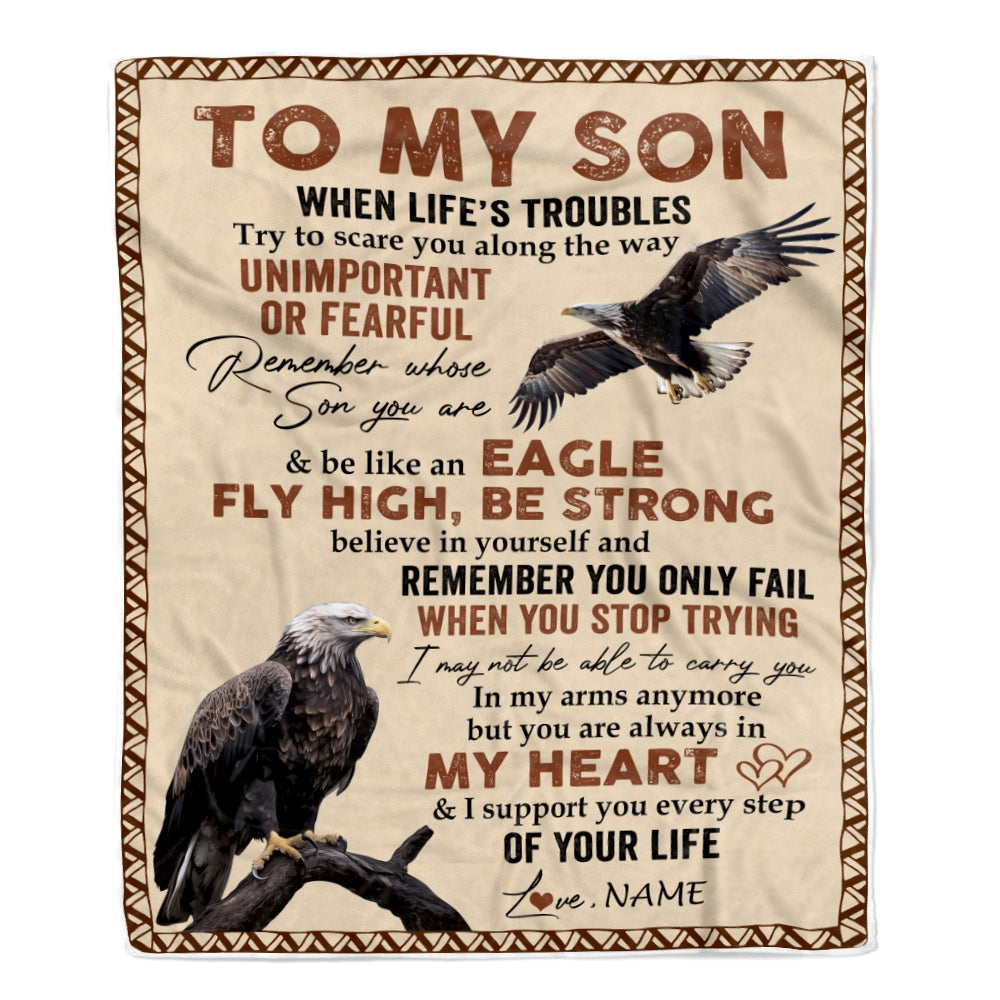 Personalized to My Son From Mom Dad When Life's Troubles Try to Scare You Along The Way Eagle Son Birthday Thanksgiving Christmas Customized Fleece Blanket | siriusteestore