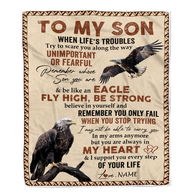Personalized to My Son From Mom Dad When Life's Troubles Try to Scare You Along The Way Eagle Son Birthday Thanksgiving Christmas Customized Fleece Blanket | siriusteestore