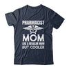 Pharmacist Mom Pharmacy Technician Medical Student For Women Shirt & Hoodie | siriusteestore