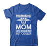 Pharmacist Mom Pharmacy Technician Medical Student For Women Shirt & Hoodie | siriusteestore