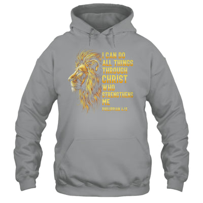 Philippians 4:13 Religious Lion Strengthens Christian Men Shirt & Hoodie | siriusteestore