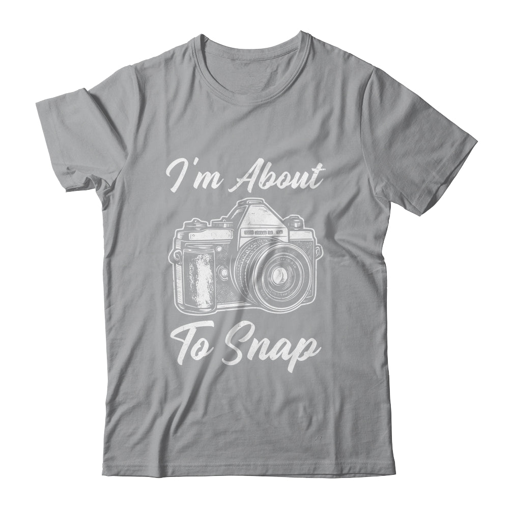 Photography Funny I'm About To Snap Photographer Vintage Shirt & Tank Top | siriusteestore