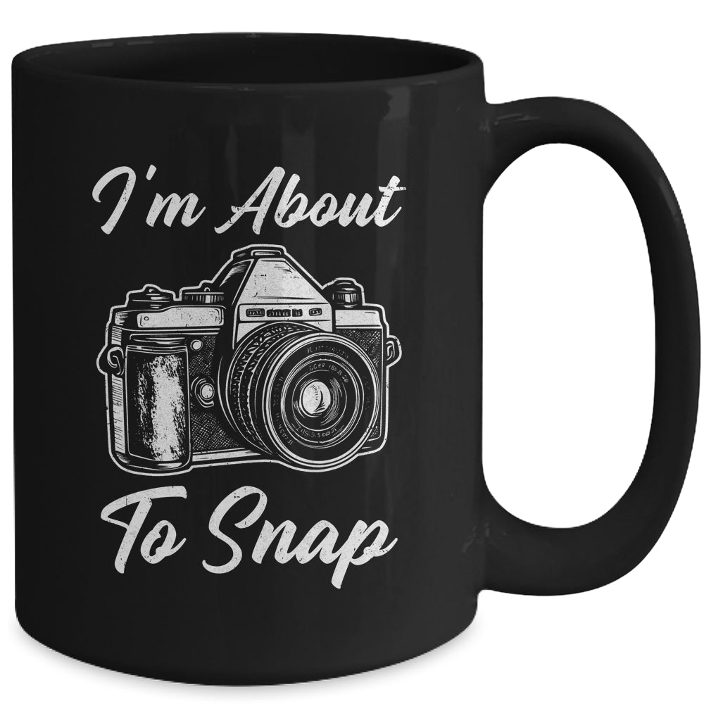 Photography Funny I'm About To Snap Photographer Vintage Mug | siriusteestore