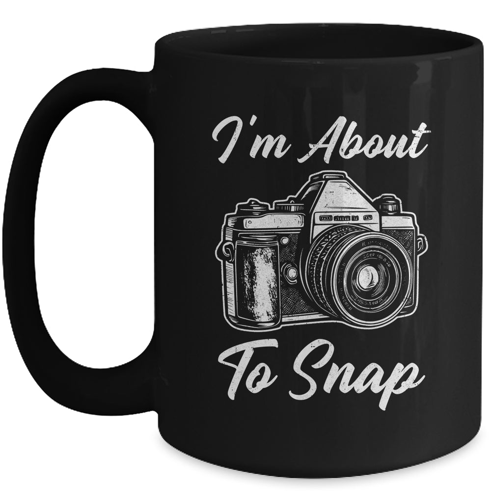 Photography Funny I'm About To Snap Photographer Vintage Mug | siriusteestore