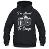 Photography Funny I'm About To Snap Photographer Vintage Shirt & Tank Top | siriusteestore