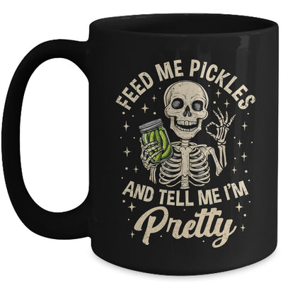 Pickle Lover Feeds Me Pickles And Tell Me I'm That Pretty Mug | siriusteestore