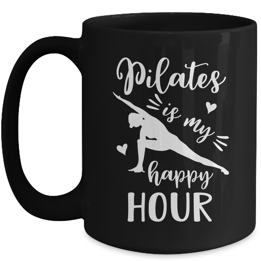Pilates Is My Happy Hour Great Fitness Design For Women Girl Mug | siriusteestore