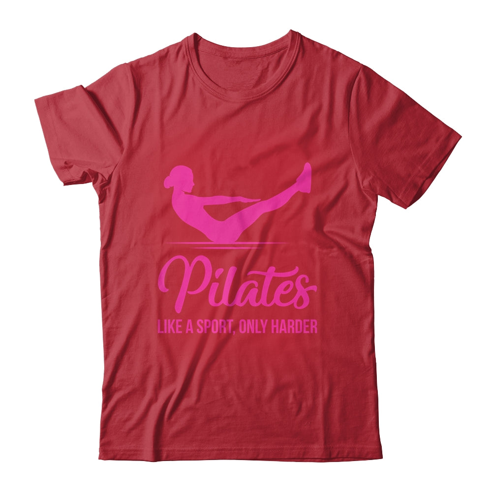 Pilates Like A Sport Only Harder Funny Pilates For Women Shirt & Tank Top | siriusteestore