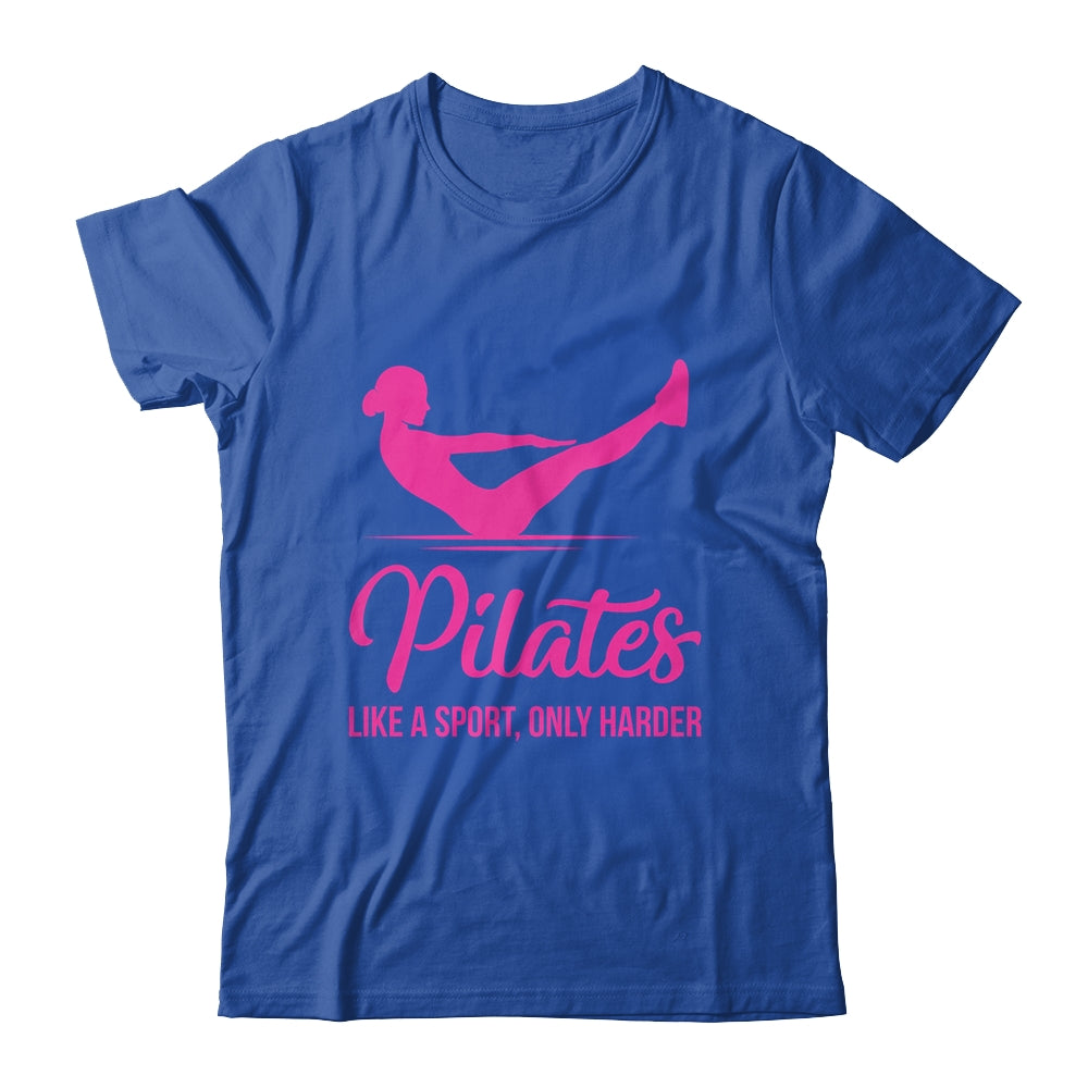 Pilates Like A Sport Only Harder Funny Pilates For Women Shirt & Tank Top | siriusteestore