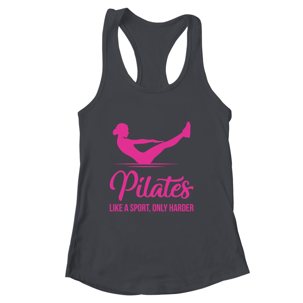 Pilates Like A Sport Only Harder Funny Pilates For Women Shirt & Tank Top | siriusteestore