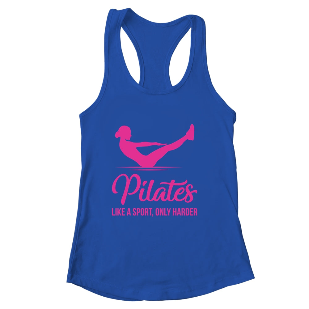 Pilates Like A Sport Only Harder Funny Pilates For Women Shirt & Tank Top | siriusteestore