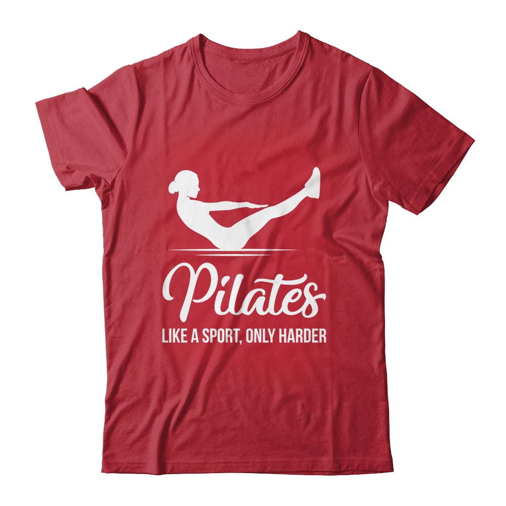 Pilates Like A Sport Only Harder Funny Pilates Women Girls Shirt & Tank Top | siriusteestore