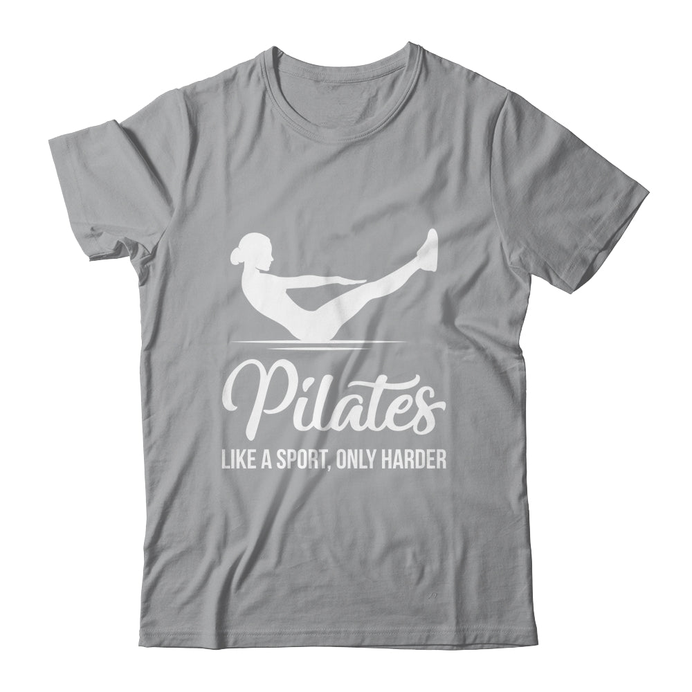 Pilates Like A Sport Only Harder Funny Pilates Women Girls Shirt & Tank Top | siriusteestore