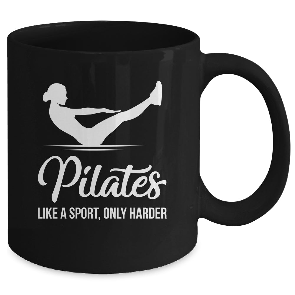 Pilates Like A Sport Only Harder Funny Pilates Women Girls Mug | siriusteestore