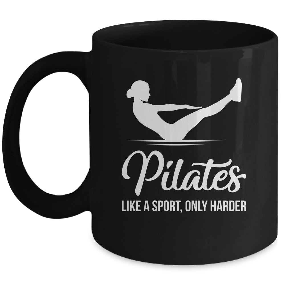 Pilates Like A Sport Only Harder Funny Pilates Women Girls Mug | siriusteestore