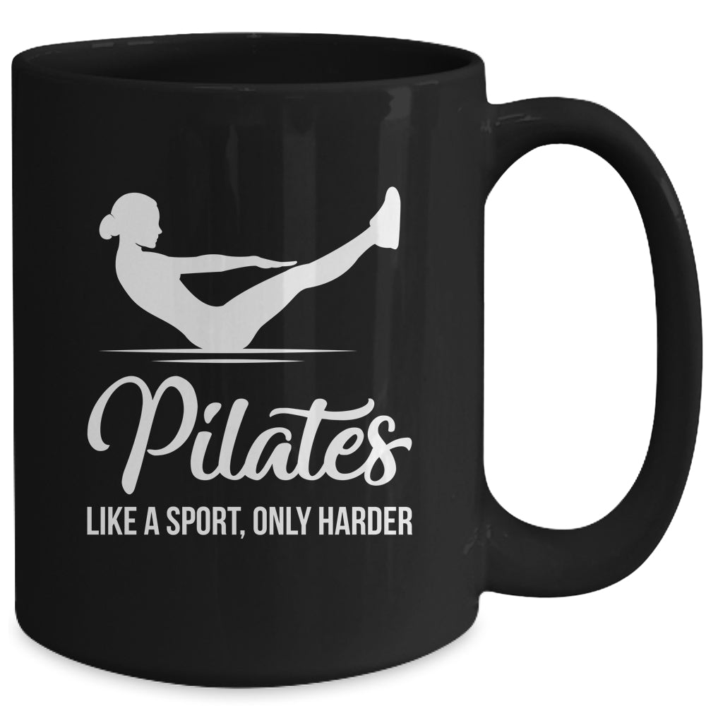 Pilates Like A Sport Only Harder Funny Pilates Women Girls Mug | siriusteestore