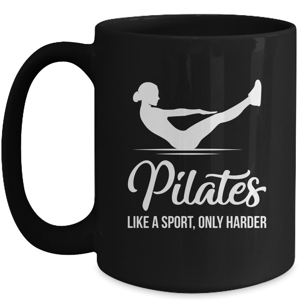 Pilates Like A Sport Only Harder Funny Pilates Women Girls Mug | siriusteestore