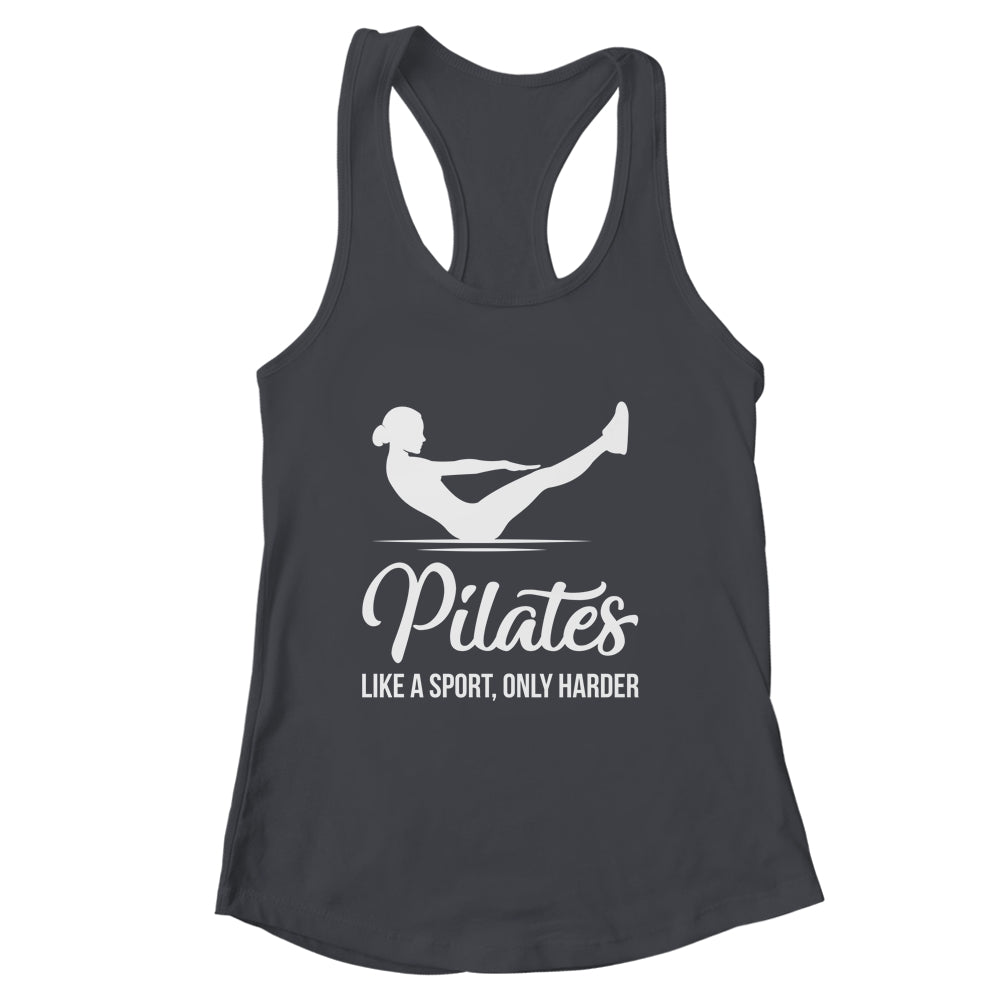 Pilates Like A Sport Only Harder Funny Pilates Women Girls Shirt & Tank Top | siriusteestore