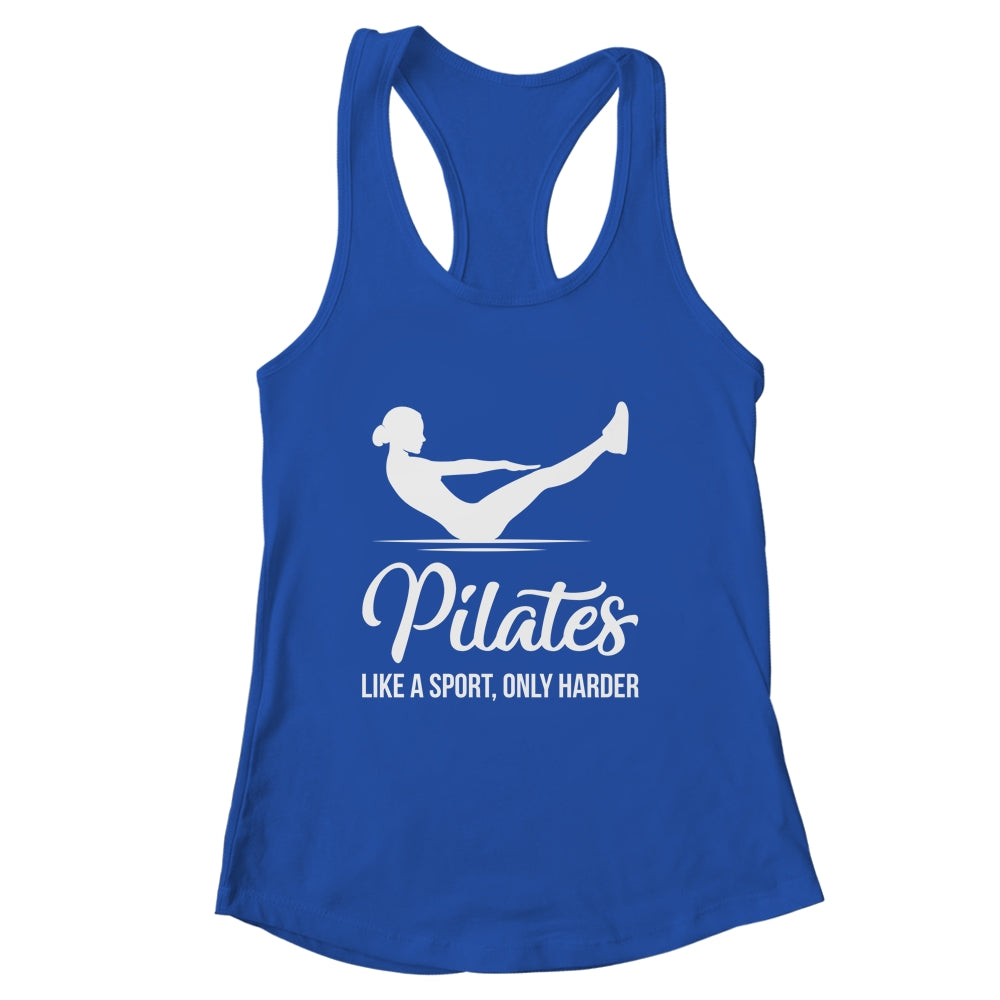 Pilates Like A Sport Only Harder Funny Pilates Women Girls Shirt & Tank Top | siriusteestore