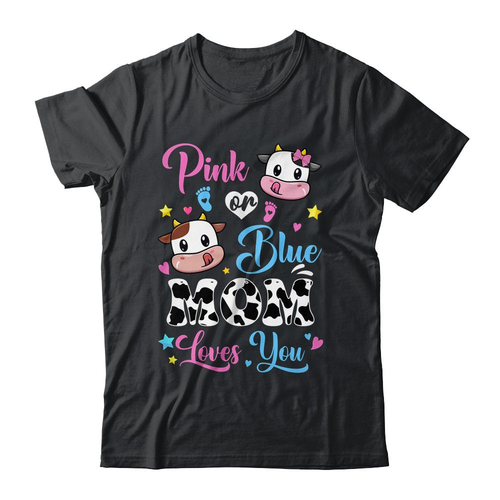 Pink Or Blue Mom Loves You Cow Baby Gender Reveal Shirt & Hoodie | siriusteestore