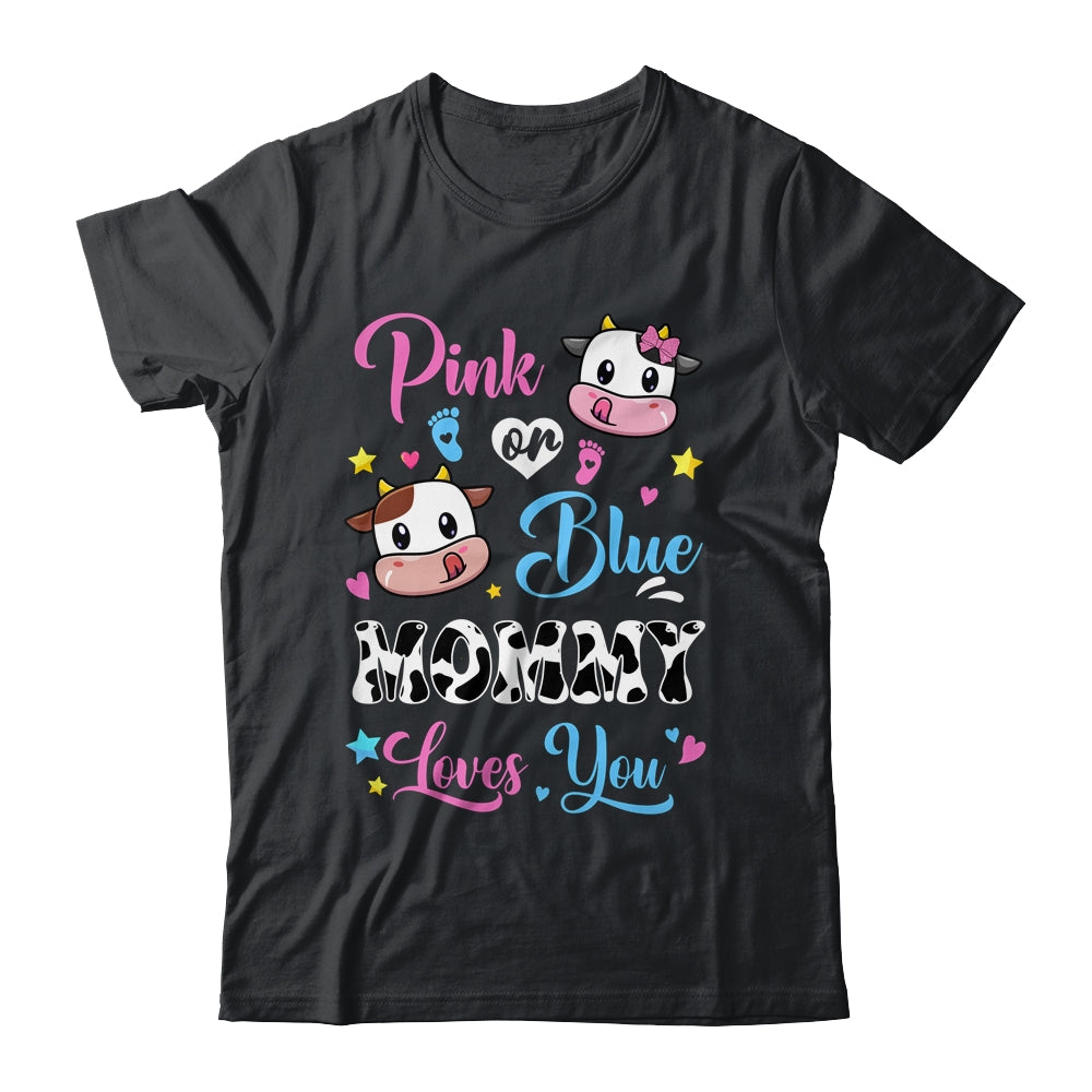 Pink Or Blue Mommy Loves You Cow Baby Gender Reveal Shirt & Hoodie | siriusteestore