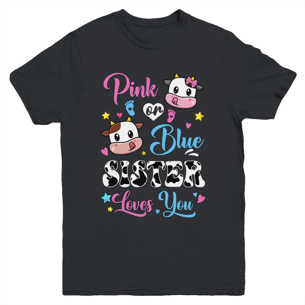 Pink Or Blue Sister Loves You Cow Baby Gender Reveal Youth Shirt | siriusteestore
