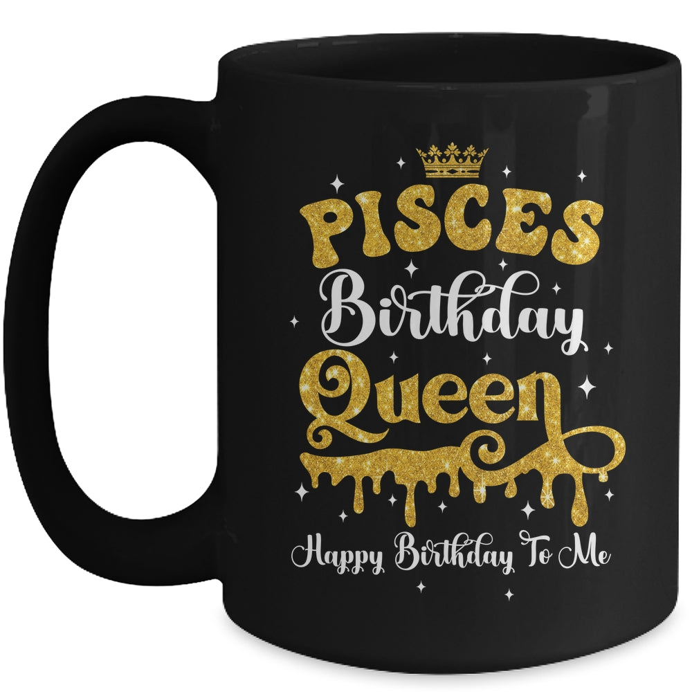 Pisces Birthday Queen Happy Birthday To Me Women Mug | siriusteestore