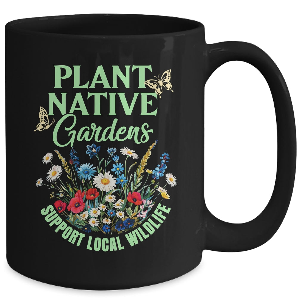 Plant Native Gardens Support Local Wildlife Gardening Lover Mug | siriusteestore